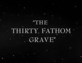 The thirty fathom grave