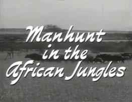 Manhunt in the African Jungles